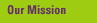 Our Mission