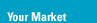 Your Market