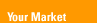 Your Market